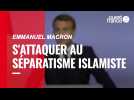 Emmanuel Macron: « Nous devons nous attaquer au séparatisme islamiste »