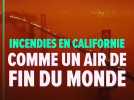 Incendies en Californie : comme un air de fin du monde