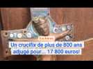 Douai: les enchères s'envolent avec ce crucifix à 17800 euros