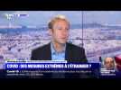 Covid: des mesures extrêmes à l'étranger ? - 14/08