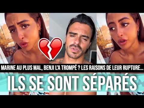 VIDEO : BENJI ET MARINE OFFICIALISENT LEUR RUPTURE ! AU PLUS MAL, ELLE RAGIT AUX RUMEURS DE TROMPER