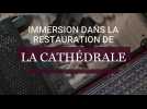 Immersion dans le chantier de restauration de la cathédrale de Soissons