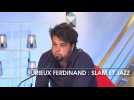 Furieux Ferdinand : slam et jazz
