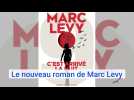 Un nouveau roman de Marc Levy