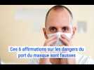 Ces 6 affirmations sur les dangers du port du masque sont fausses