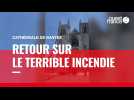 Cathédrale de Nantes : retour sur le terrible incendie