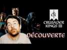 Découverte - CRUSADER KINGS 3!