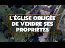 L'Église obligée de vendre ses propriétés