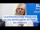 Le professeur Didier Raoult visé par une plainte auprès de l'Ordre des médecins