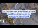 La communauté internationale vient en aide au Liban après les explosions de Beyrouth