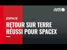 Espace : retour sur Terre réussi pour SpaceX