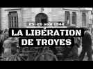 25-26 août 1944 la libération de Troyes