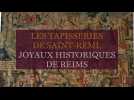 Les tapisseries de Saint-Remi, joyaux historiques de Reims