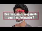 Des masques transparents pour tout le monde ?