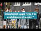 Covid-19 : Quand ferme-t-on un établissement scolaire ?