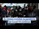 La pandémie de Covid-19 continue à travers le monde