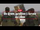 Un drone israélien s'écrase au Liban