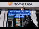 Thomas Cook en faillite : 600 000 touristes à rapatrier et 22 000 employés au chômage