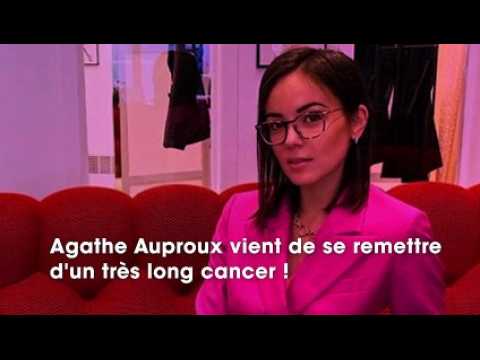 VIDEO : Agathe Auproux gurie  le cancer a chang sa vision de la vie