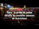 Covid-19. Paris : le préfet de police détaille les nouvelles mesures de restrictions