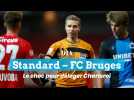 Standard - FC Bruges: le choc pour déloger Charleroi