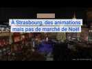 Strasbourg : le célèbre marché de Noël est annulé en raison de la crise du Covid-19