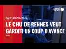 Face au Covid-19, le CHU de Rennes veut garder un coup d'avance