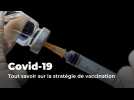 Coronavirus : tout savoir sur la stratégie de vaccination