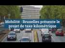 Mobilité : Bruxelles présente le projet de taxe kilométrique