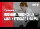 Moderna annonce que son vaccin contre le Covid-19 est efficace à 94,5%