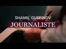 Shamil Guseinov, journaliste obligé de fuir son pays, le Daghestan