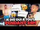 JE DIS OUI À TOUT CE QUE MES ABONNÉS ME DEMANDENT