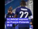 Le débrief de France-Finlande