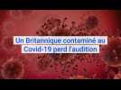 Un Britannique contaminé au Covid-19 perd l'audition