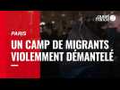 Paris. Un camp de migrants violemment démantelé