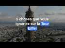 5 choses que vous ignoriez sur la Tour Eiffel