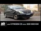 300 km en Citroën C5 de 300 000 km : toujours vaillante ?