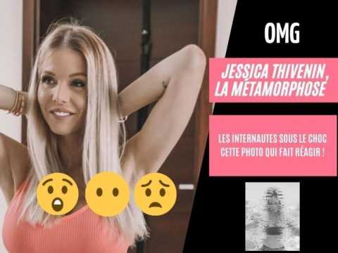 VIDEO : Jessica Thivenin absolument mconnaissable : cette photo qui a choqu la Toile !