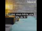 Créer soi-même sa tête de lit !