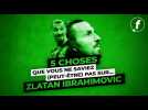 5 choses que vous ne saviez (peut-être) pas sur Zlatan Ibrahimovic