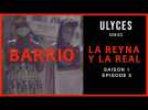 BARRIO, S1-E5 : La Reyna y La Real