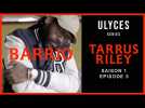 BARRIO, S1-E3 : Tarrus Riley