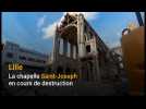 Lille : la chapelle Saint-Joseph en cours de destruction