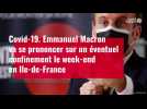 VIDÉO. Emmanuel Macron va se prononcer sur un éventuel confinement le week-end en Ile-de-France