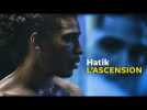 Hatik | L'ascension [DOCUMENTAIRE]