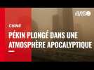 VIDEO. Pékin plongé dans une atmosphère apocalyptique