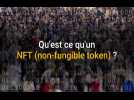 Qu'est ce qu'un NFT (non-fungible token) ?