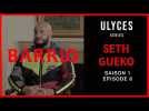 Barrio, S01-EO6 : Seth Gueko