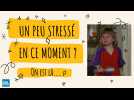 Tuto pour ne plus stresser