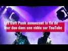 VIDÉO. Les Daft Punk annoncent la fin de leur duo sur YouTube